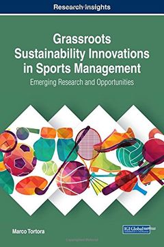 portada Grassroots Sustainability Innovations in Sports Management: Emerging Research and Opportunities (Advances in Logistics, Operations, and Management Science)