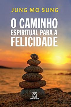 portada O Caminho Espiritual Para a Felicidade (en Portugués)