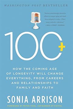 portada 100 plus: how the coming age of longevity will change everything, from careers and relationships to family and faith (in English)