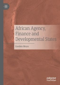 portada African Agency, Finance and Developmental States (en Inglés)