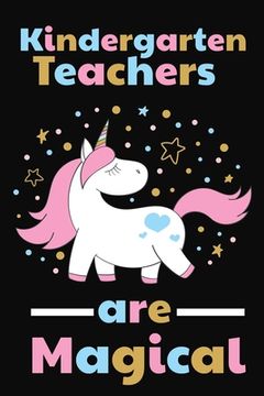 portada Kindergarten Teachers Are Magical: Thank you gift for Kindergarten Teacher Great for Teacher Appreciation
