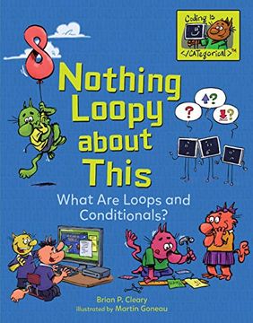 portada Nothing Loopy About This: What are Loops and Conditionals? (Coding is Categorical) (in English)