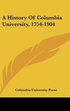 portada a history of columbia university, 1754-1904 (in English)