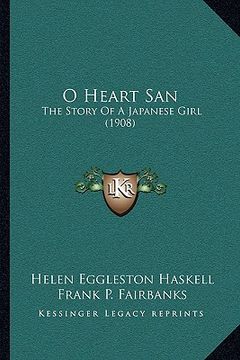portada o heart san: the story of a japanese girl (1908) (en Inglés)