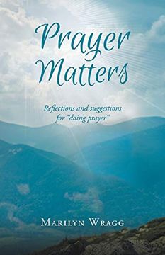 portada Prayer Matters: Reflections and Suggestions for Doing Prayer (en Inglés)
