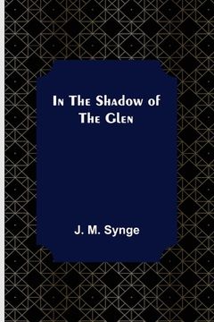 portada In the Shadow of the Glen (en Inglés)