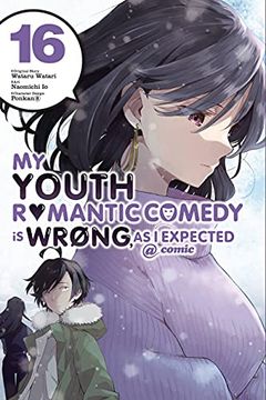 portada My Youth Romantic Comedy Is Wrong, as I Expected @ Comic, Vol. 16 (Manga): Volume 16