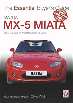 portada Mazda Mx-5 Miata: Mk3, 3. 5 & 3. 75 Models, 2005-2015 (The Essential Buyer'S Guide) (in English)