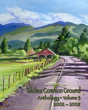 portada Takilma Common Ground Anthology: Volume III * 2002-2008 (en Inglés)