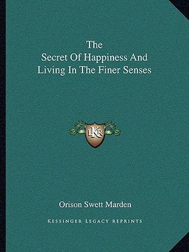 portada the secret of happiness and living in the finer senses