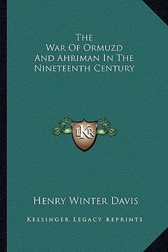 portada the war of ormuzd and ahriman in the nineteenth century (en Inglés)