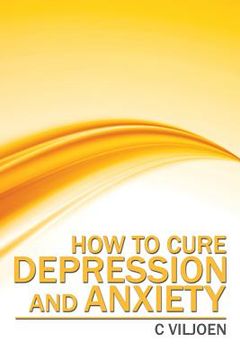 portada How to Cure Depression and Anxiety (en Inglés)