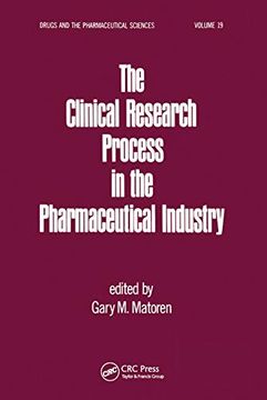 portada The Clinical Research Process in the Pharmaceutical Industry (Drugs and the Pharmaceutical Sciences) 