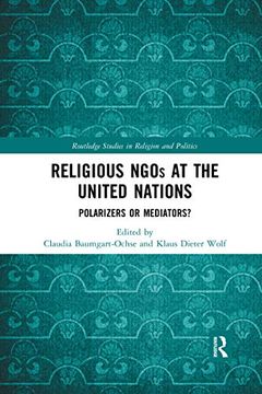 portada Religious Ngos at the United Nations: Polarizers or Mediators? (Routledge Studies in Religion and Politics) 
