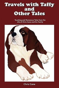 portada travels with taffy and other tales: touching and humorous tales from the life of chris cane and his family