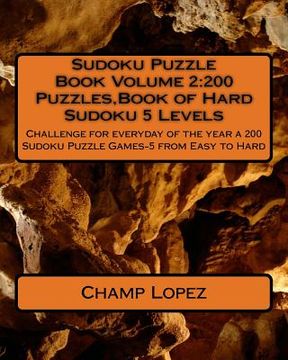 portada Sudoku Puzzle Book Volume 2: 200 Puzzles, Book of Hard Sudoku 5 Levels: Challenge for everyday of the year a 200 Sudoku Puzzle Games-5 from Easy to (in English)