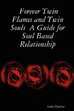 portada forever twin flames and twin souls a guide for soul based relationship (en Inglés)