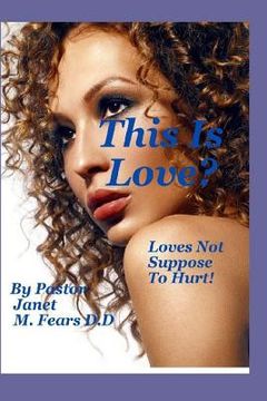 portada This Is Love?: Loves Not Suppose To Hurt!