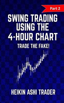 portada Swing Trading Using the 4-Hour Chart 2: Part 2: Trade the Fake! (in English)