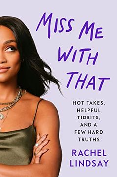 portada Miss me With That: Hot Takes, Helpful Tidbits, and a few Hard Truths (in English)