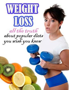 portada Weight Loss: All the Truth about Popular Diets You Wish You Knew (in English)