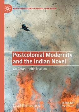 portada Postcolonial Modernity and the Indian Novel: On Catastrophic Realism (en Inglés)
