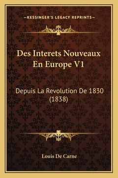 portada Des Interets Nouveaux En Europe V1: Depuis La Revolution De 1830 (1838) (en Francés)