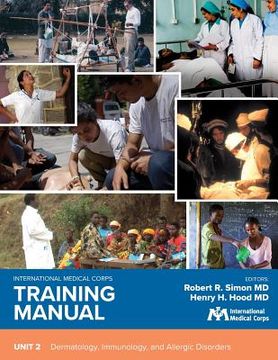 portada International Medical Corps Training Manual: Unit 2: Dermatology, Immunology, and Allergic Disorders