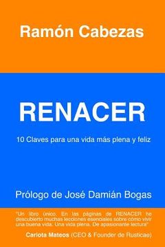 portada Renacer: 10 Claves Para una Vida mas Plena y Feliz (in Spanish)