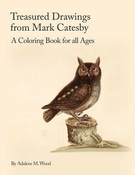 portada Treasured Drawings from Mark Catesby: A Coloring Book for All Ages