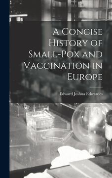 portada A Concise History of Small-Pox and Vaccination in Europe (en Inglés)