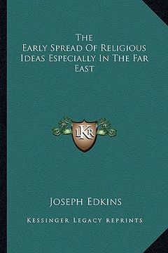 portada the early spread of religious ideas especially in the far east (en Inglés)