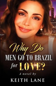 portada Why Do Men Go To Brazil For Love? (en Inglés)