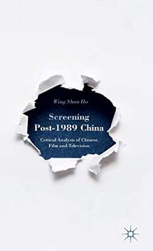 portada Screening Post-1989 China: Critical Analysis of Chinese Film and Television (en Inglés)