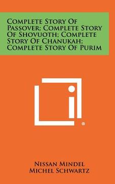 portada complete story of passover; complete story of shovuoth; complete story of chanukah; complete story of purim (en Inglés)