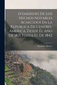 portada Efemerides de los Hechos Notables Acaecidos en la Republica de Centro-America, Desde el año de 1821 Hasta el de 1842