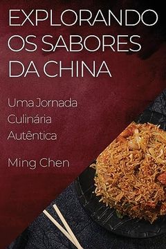 portada Explorando os Sabores da China: Uma Jornada Culinária Autêntica (en Portugués)