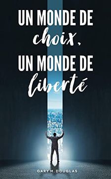 portada Un Monde de Choix, un Monde de Liberté (en Francés)