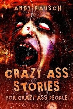 portada Crazy-Ass Stories for Crazy-Ass People (en Inglés)