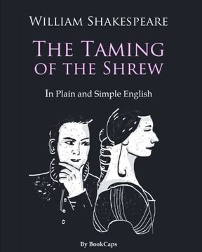 portada The Taming of the Shrew in Plain and Simple English: A Modern Translation and the Original Version (in English)