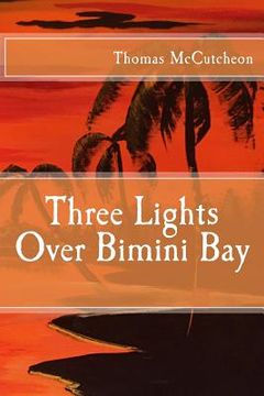 portada Three Lights Over Bimini Bay (en Inglés)