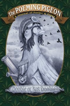 The Poeming Pigeon: Doobie or Not Doobie?:  A Journal of Poetry & Prose (Vol 2.1): Volume 2