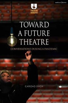 portada Toward a Future Theatre: Conversations During a Pandemic