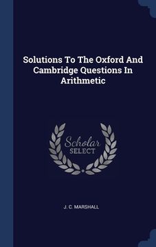 portada Solutions To The Oxford And Cambridge Questions In Arithmetic (en Inglés)