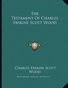 portada the testament of charles erskine scott wood (in English)