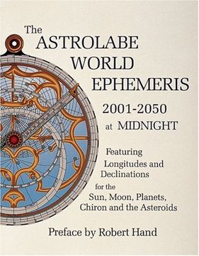 portada The Astrolabe World Ephemeris: 2001-2050 at Midnight: 2001-50 at Midnight (in English)