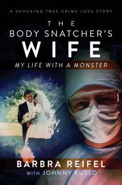 portada The Body Snatcher's Wife: My Life with a Monster