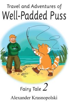 portada Travel and Adventures of Well-Padded Puss: Fairy Tale - Book 2 (en Inglés)