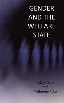 portada gender and the welfare state: care, work and welfare in europe and the u. s. a. (in English)