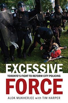 portada Excessive Force: Toronto's Fight to Reform City Policing (en Inglés)